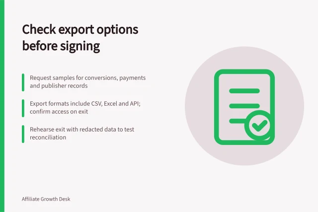 Check export options before signing: Request samples for conversions, payments and publisher records; Export formats include CSV, Excel and API; confirm access on exit; Rehearse exit with redacted data to test reconciliation. Checking data export options before signing a platform contract